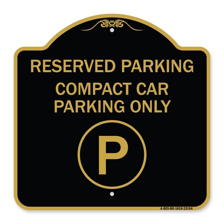 Signmission Reserved Parking Compact Car Parking W/ ParkingHeavy-Gauge Aluminum Sign, 18" x 18", BG-1818-23154 A-DES-BG-1818-23154